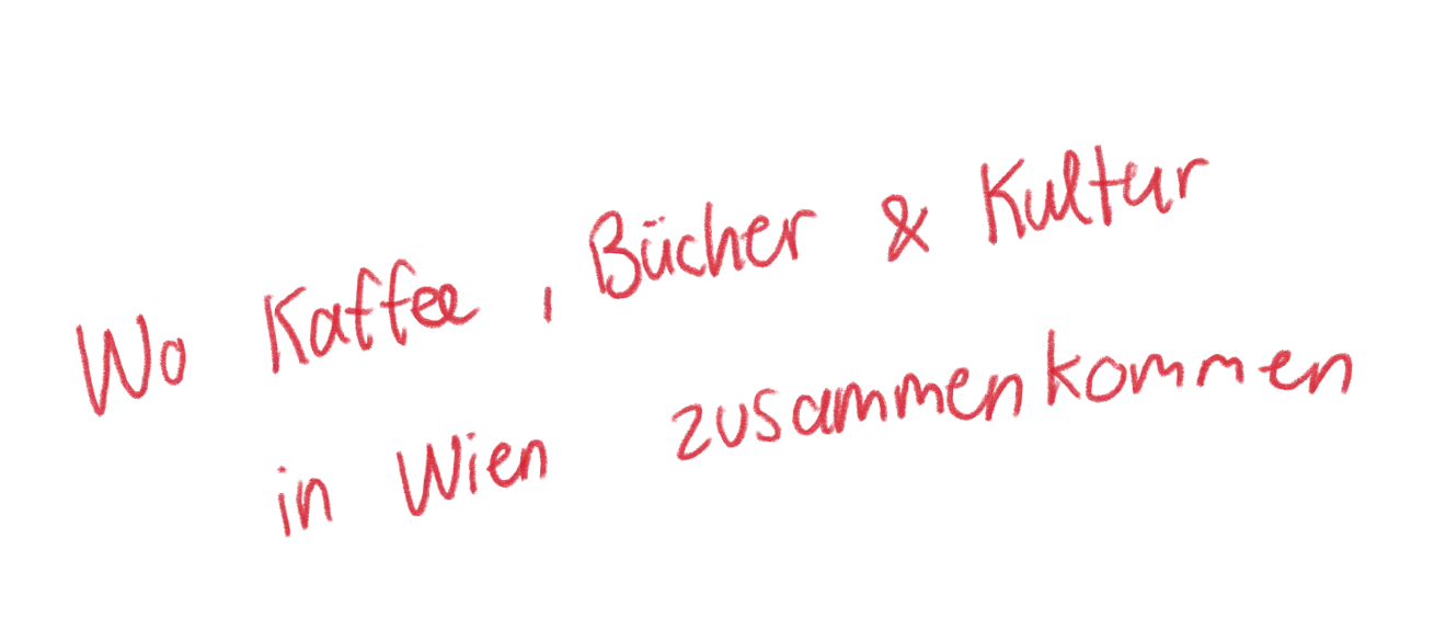 Wo Kaffee, Bücher & Kultur in Wien zusammenkommen